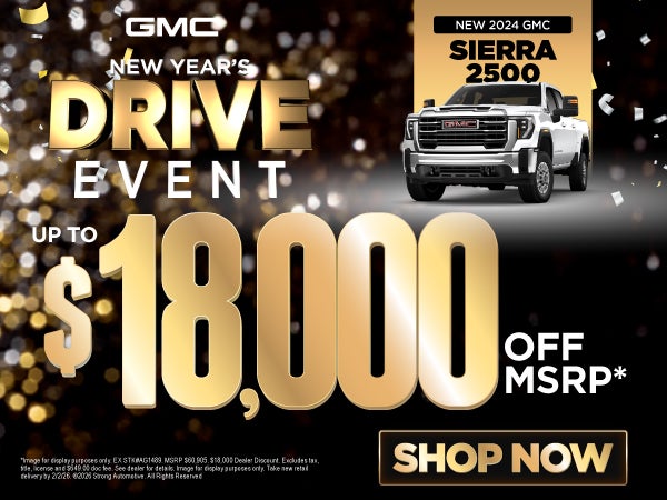 NEW 2024 GMC SIERRA 2500	UP TO $18,000 OFF MSRP*