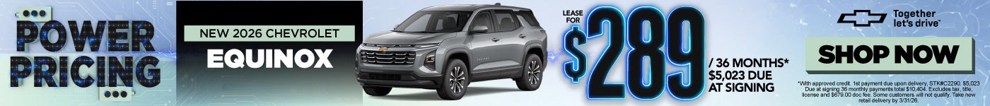 NEW 2026 CHEVROLET EQUINOX	"LEASE $289 / 36 MONTHS* $5,023 DUE AT SIGNING"