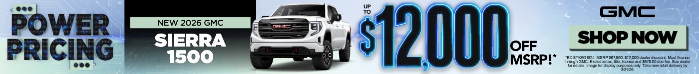 NEW 2026 GMC SIERRA 1500	UP TO $12,000 OFF MSRP!*