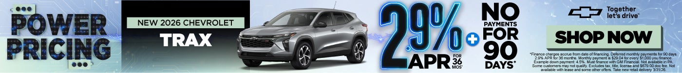 NEW 2026 CHEVROLET TRAX	2.9% APR / 36 MONTHS PLUS NO PAYMENTS FOR 90 DAYS*