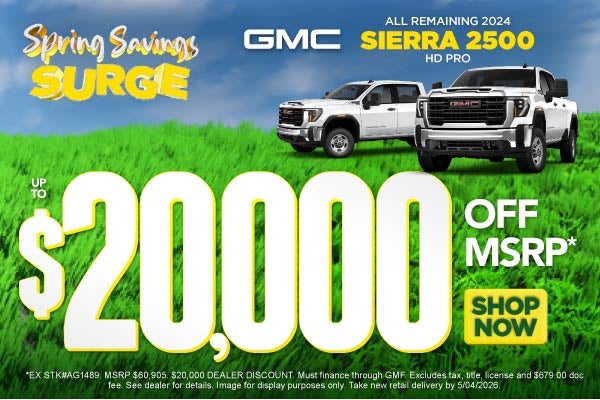 ALL REMAINING 2024 Sierra 2500 HD Pro	UP TO $20,000 off MSRP