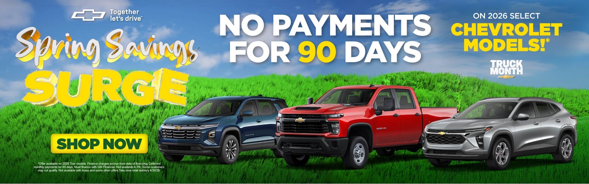 NO PAYMENTS FOR 90 DAYS	 ON 2026 SELECT CHEVROLET MODELS!*