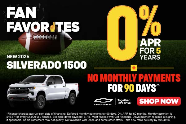 NEW 2026 SILVERADO 1500	"0% APR for 5 Years -PLUS- No monthl