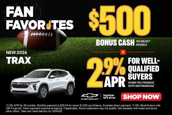 NEW 2026 TRAX	"$500 Bnous Cash on select models -PLUS- 2.9%